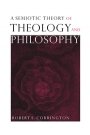 Robert S. Corrington: A Semiotic Theory of Theology and Philosophy
