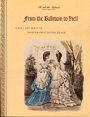 Elizabeth Aldrich: From the Ballroom to Hell: Grace and Folly in Nineteenth-Century Dance