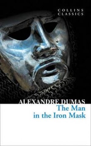 Alexandre Dumas: The Man in the Iron Mask