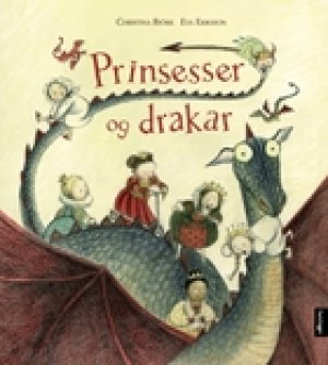 Björk Christina og Eva Eriksson: Prinsessar og drakar