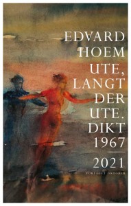 : Ute, langt der ute. Dikt 1967 - 2021