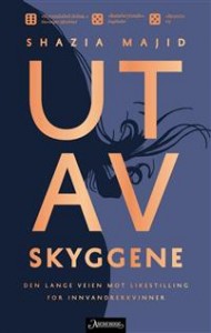 Shazia Majid: Ut av skyggene