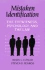 Brian L. Cutler: Mistaken Identification: The Eyewitness, Psychology and the Law