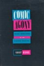 Albert Bermel: Comic Agony: Mixed Impressions in the Modern Theatre