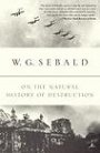 Winfried Georg Sebald: On the History of Destruction