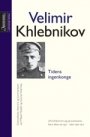 Velimir Khlebnikov: Tidens ingenkonge