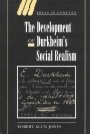 Robert Alun Jones: The Development of Durkheim’s Social Realism