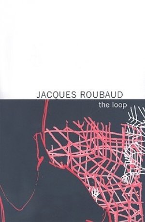 Jacques Roubaud: The Loop