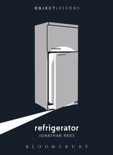 Jonathan Rees: Refrigerator (Object Lessons)