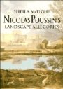 Sheila McTighe: Nicolas Poussin’s Landscape Allegories