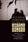 Lisa J. Crockett (red.): Negotiating Adolescence in Times of Social Change
