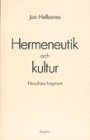 Jon Hellesnes: Hermeneutik och kultur