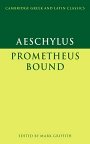 Mark Griffith (red.) og  Aeschylus: Aeschylus: Prometheus Bound