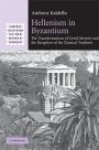 Anthony Kaldellis: Hellenism in Byzantium