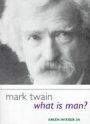 Mark Twain: What is Man?