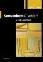 Michael Trimble: Somatoform Disorders: A Medicolegal Guide
