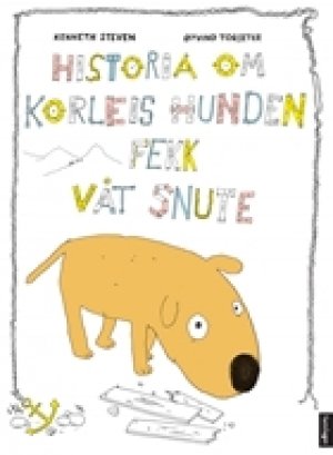 Øyvind Torseter og Kenneth Steven: Historia om korleis hunden fekk våt snute