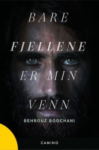 Behrouz Boochani: Bare fjellene er min venn: Vitnesbyrd fra Manus fengsel