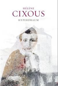 Hélène Cixous: Hyperdraum