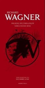 Richard Wagner: Nibelungens ring / Der Ring des Nibelungen