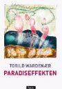 Torild Wardenær: Paradiseffekten
