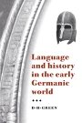 D. H. Green: Language and History in the Early Germanic World