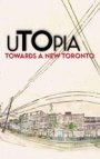 Jason McBride og Alana Wilcox: uTOpia: Towards a New Toronto