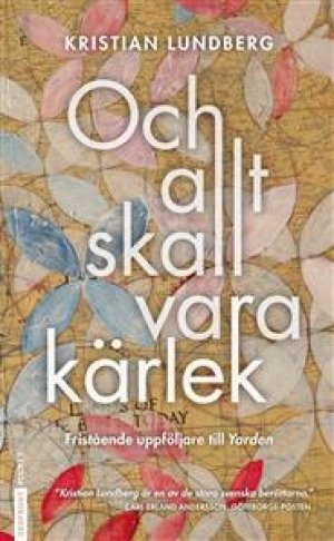 Kristian Lundberg: Och allt skall vara kärlek