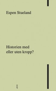 Espen Stueland: Historien med eller uten kropp? 