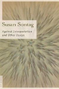 Susan Sontag: Against Interpretation and Other Essays