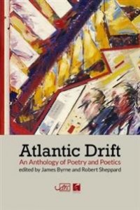 James Byrne (red.) og Robert Sheppard (red.): Atlantic Drift: An Anthology of Poetry and Poetics 