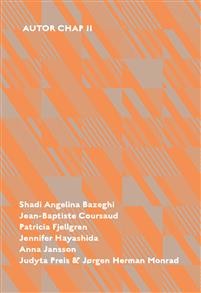 Shadi Angelina Bazeghi, Jean-Baptiste Coursaud, Patricia Fjellgren, Anna Jansson, Jennifer Hayashida, Judyta Preis, Jørgen Herman Monrad: Autor Chap II 