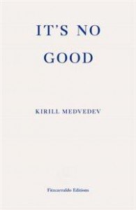 Kirill Medvedev: It's No Good 