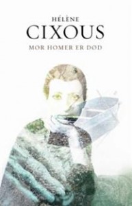 Hélène Cixous: Mor Homer er død