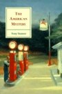 Tony Tanner: The American Mystery: American Literature from Emerson to DeLillo