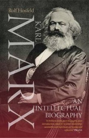 Rolf Hosfeld: Karl Marx - An Intellectual Biography