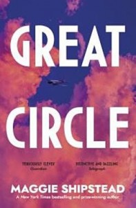 Maggie Shipstead: Great Circle