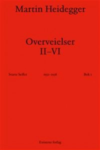 Martin Heidegger: Overveielser II-VI