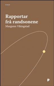 Margunn Vikingstad: Rapportar frå randsonene: Åtte essay om samtidslitteratur