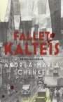 Andrea Maria Schenkel: Fallet Kalteis