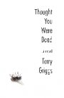 Terry Griggs: Thought You Were Dead - A Novel