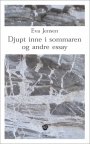 Eva Jensen: Djupt inne i sommaren og andre essay