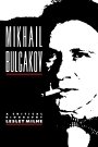 Lesley Milne: Mikhail Bulgakov: A Critical Biography