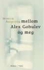 Monica Aasprong: Mellom Alex Gobulev og meg