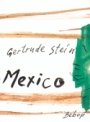 Gertrude Stein: Mexico