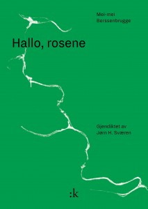 Mei-Mei Berssenbrugge: Hallo, rosene