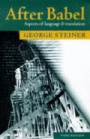 George Steiner: After Babel: Aspects of Language & Translation