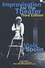 Viola Spolin: Improvisation for the Theater 3E: A Handbook of Teaching and Directing Techniques