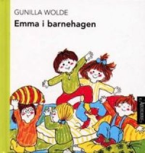 Gunilla Wolde: Emma i barnehagen