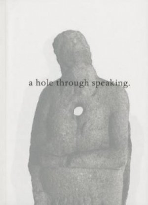 Jason Dodge: A Hole Through Speaking